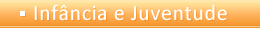 Infância e Juventude